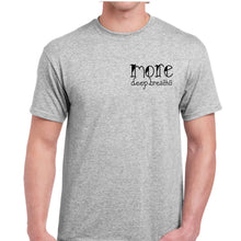 Load image into Gallery viewer, More Deep Breaths T-Shirt